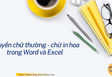 Topic 8: Chuyển chữ thường – in hoa trong word, excel