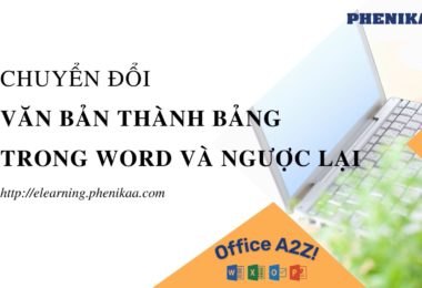 CHUYỂN ĐỔI VĂN BẢN THÀNH BẢNG WORD VÀ NGƯỢC LẠI