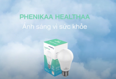 Phenikaa Healthaa – Cho chất lượng ánh sáng xuất sắc, vì sức khỏe con người