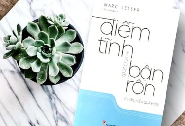 [REVIEW SÁCH] – ĐIỀM TỈNH TRONG BẬN RỘN – ÍT HƠN HIỆU QUẢ HƠN – MARC LESSER