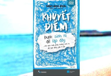 [REVIEW SÁCH] KHUYẾT ĐIỂM ĐƯỢC SINH RA ĐỂ LẤP ĐẦY – ANNE RIGAL, EMILY RIGAL