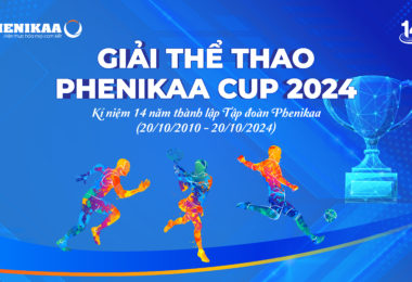 GIẢI THỂ THAO PHENIKAA CUP CHÀO MỪNG KỈ NIỆM 14 NĂM THÀNH LẬP TẬP ĐOÀN