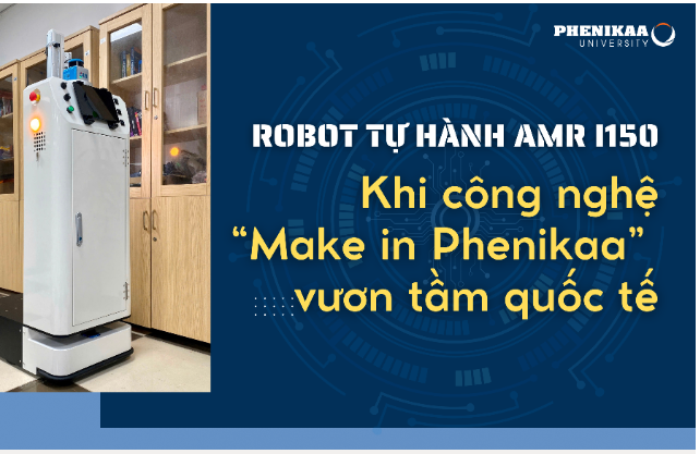 Robot tự hành AMR I150: Khi công nghệ “Make in Phenikaa” vươn tầm quốc tế
