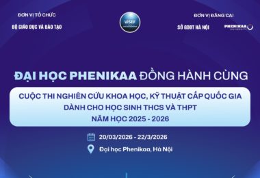Phenikaa đồng hành cùng Cuộc thi Nghiên cứu Khoa học, Kỹ thuật cấp Quốc gia năm học 2025–2026