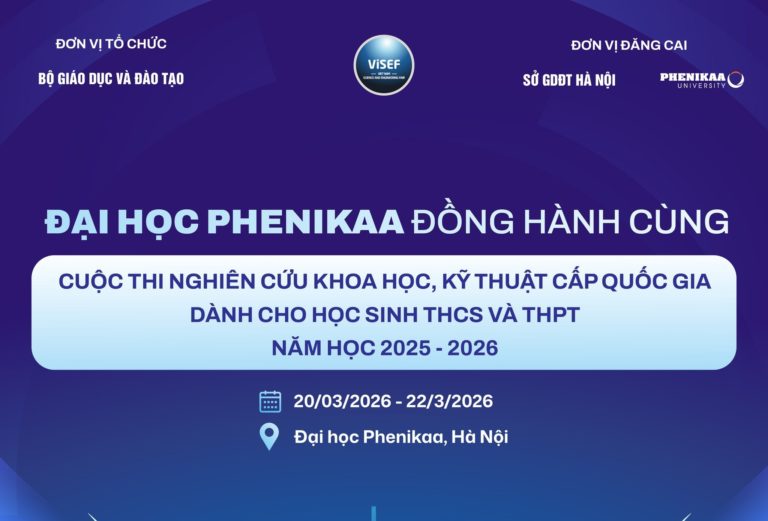 Phenikaa đồng hành cùng Cuộc thi Nghiên cứu Khoa học, Kỹ thuật cấp Quốc gia năm học 2025–2026