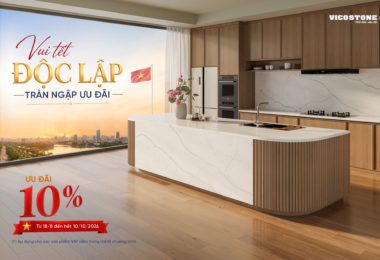 CÙNG VICOSTONE VUI TẾT ĐỘC LẬP NGẬP TRÀN ƯU ĐÃI 10%