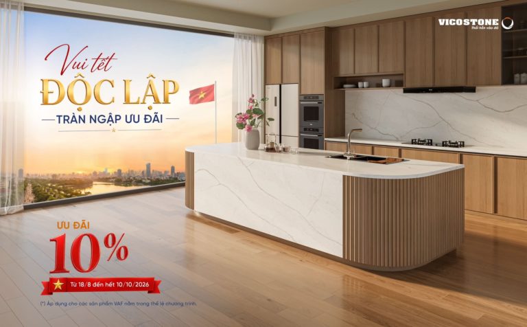 CÙNG VICOSTONE VUI TẾT ĐỘC LẬP NGẬP TRÀN ƯU ĐÃI 10%